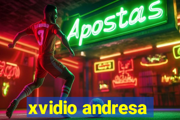 xvidio andresa